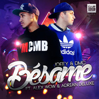 Joeey & DMC feat. Adrian Deluxe & Alex Wow - Bésame