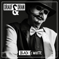 Drauf & Dran - Black & White (Explicit)