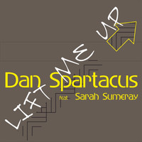 Dan Spartacus - Lift Me Up
