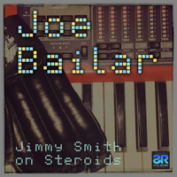 Joe Bailar - Jimmy Smith On Steroids
