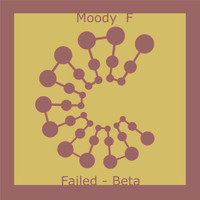 Moody F - Failed - Beta