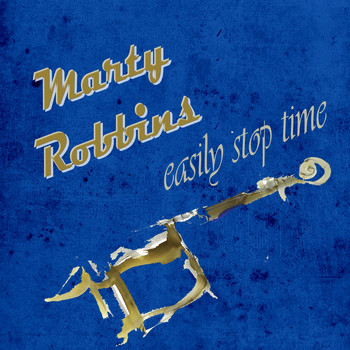 Marty Robbins - Easily Stop Time
