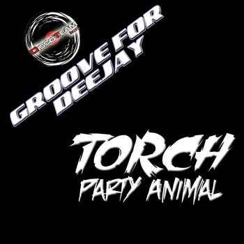 Torch - Party Animal (Groove for Deejay)