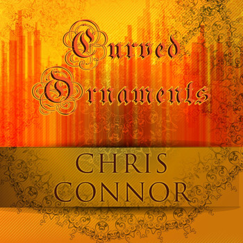Chris Connor - Curved Ornaments