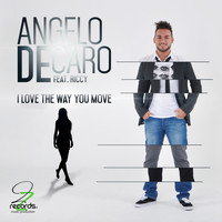 Angelo DeCaro - I Love the Way You Move