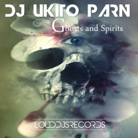 DJ Ukito Parn - Ghosts and Spirits