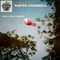 David Carroll And His Orchestra - The Feathery Feeling