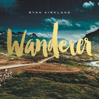 Ryan Kirkland - Wanderer