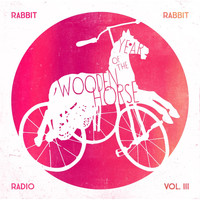 Rabbit Rabbit - Rabbit Rabbit Radio, Vol. 3: Year of the Wooden Horse