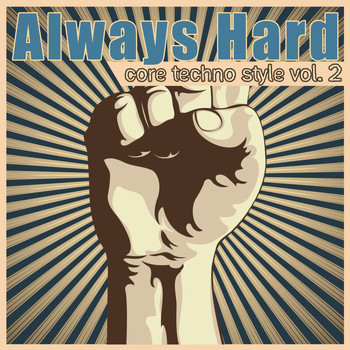 Various Artists - Always Hard - Core Techno Style, Vol. 2