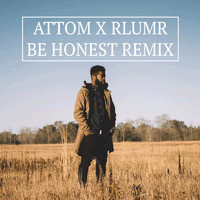 R.Lum.R - Be Honest (Attom Remix)