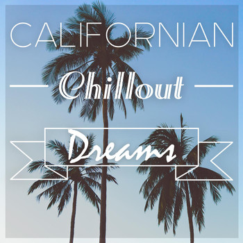 Various Artists - Californian Chillout Dreams