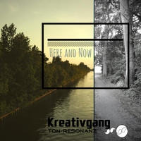 Kreativgang - Here and Now