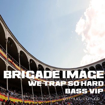 Brigade Image - We Trap so Hard