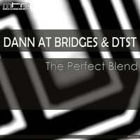 Dann At Bridges & Dtst - The Perfect Blend