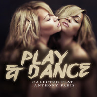 Calectro feat. Anthony Paris - Play & Dance