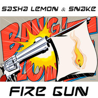 Sasha Lemon & Snake - Fire Gun