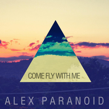 Alex Paranoid - Come Fly with Me