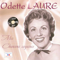 Odette Laure - Mes chansons coquines (Collection "Chansons rares")