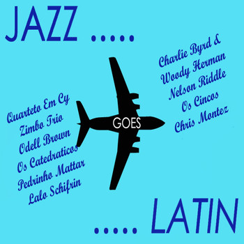 Various Artists - Jazz Goes Latin! Bossa Nova And Jazz Samba Rhythms (Mojo Jazz)