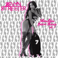Sevyn Streeter - Shoulda Been There Pt. 1