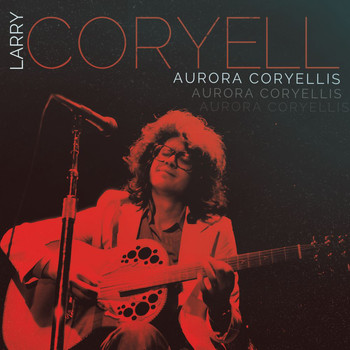 Larry Coryell - Aurora Coryellis
