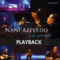 Nani Azevedo - Sou Curado (Live) [Karaoke Version]