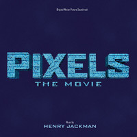 Henry Jackman - Pixels: The Movie (Original Motion Picture Soundtrack)