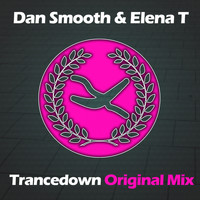 Dan Smooth & Elena T - Trancedown