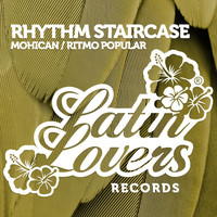 Rhythm Staircase - Mohican / Ritmo Popular - Single