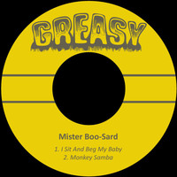 Mister Boo-Sard - I Sit and Beg My Baby