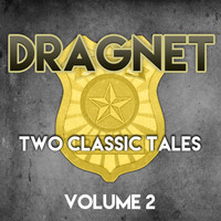 Jack Webb - Dragnet - Two Classic Tales, Vol. 2