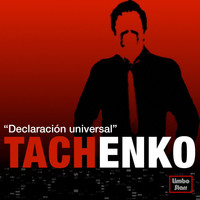 Tachenko - Declaración Universal
