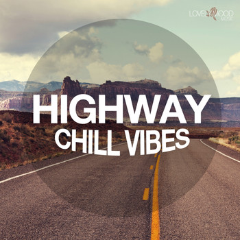 Various Artists - Highway Chill Vibes, Vol. 1