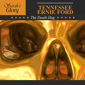 Tennessee Ernie Ford - The Death Hug
