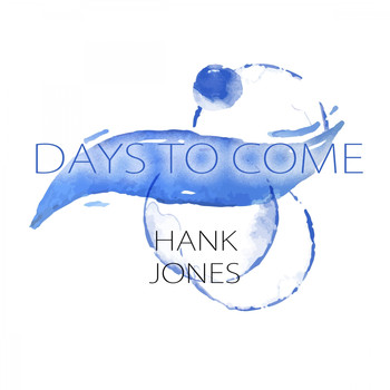 Hank Jones - Days To Come