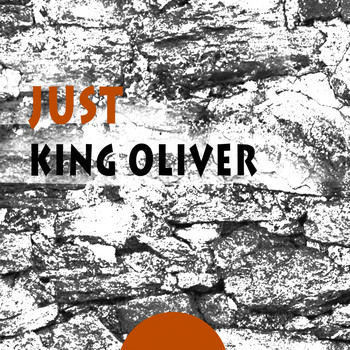 King Oliver - Just