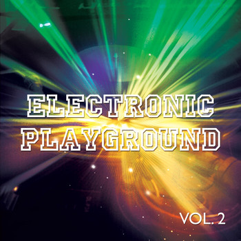Various Artists - Electronic Playground, Vol. 2 (Best in Electronic Club Beats [Explicit])
