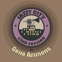 Gene Ammons - JAZZY CITY - Club Session by Gene Ammons
