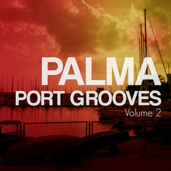 Various Artists - Palma Port Grooves, Vol. 2 (Finest Relaxed Chill House Tunes)