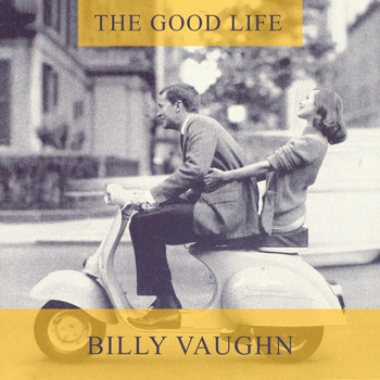 Billy Vaughn - The Good Life