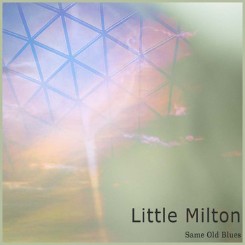 Little Milton - Same Old Blues