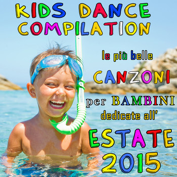 Various Artists - Kids Dance Compilation: Le più belle canzoni per bambini dedicate all'estate 