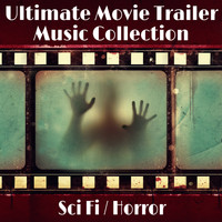 Hollywood Trailer Music Orchestra - Ultimate Movie Trailer Music Collection: Sci Fi & Horror
