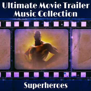 Hollywood Trailer Music Orchestra - Ultimate Movie Trailer Music Collection: Superheroes