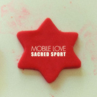 Sacred Sport - Mobile Love