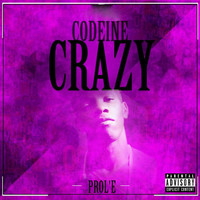 Prole - Codeine Crazy - EP (Explicit)