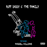 Puff Daddy & The Family - Finna Get Loose (feat. Pharrell Williams) - Single (Explicit)