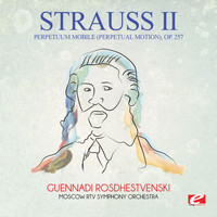 Johann Strauss II - Strauss: Perpetuum mobile (Perpetual Motion), Op. 257 (Digitally Remastered)