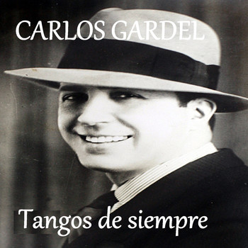 Carlos Gardel - Tangos de Siempre